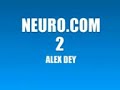 NEURO.COM 2 ALEX DEY