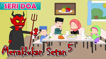 Menaklukan Setan Seri 5-Doa Sebelum Makan-Seri Menaklukan Setan-Jamallaeli