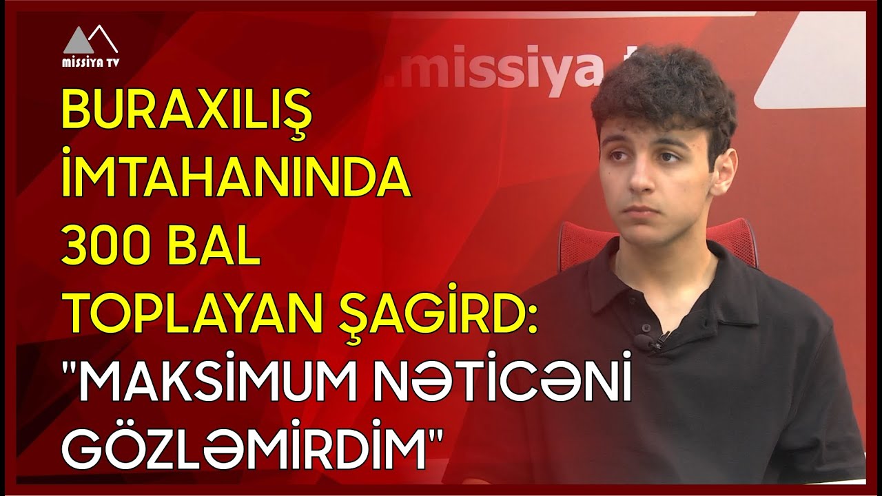 🔴 Buraxılış imtahanında 300 bal toplayan şagird: 