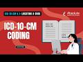 ICD-10-CM B.1 - Locating a Code in the ICD-10-CM