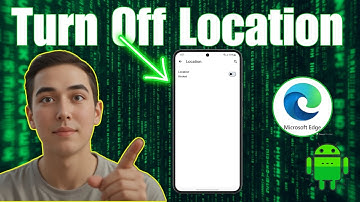 How To Disable Location in Microsoft Edge Mobile - Simple Steps