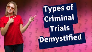 What Are the Different Types of Trials Under the Code of Criminal Procedure, 1973