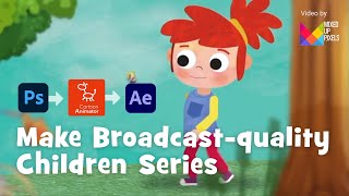 Tutorial - Create Broadcast-quality Children Series with Photoshop, Cartoon Animator & After Effects