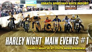 HARLEY NIGHT 1 - Full Main Events at Costa Mesa Speedway!