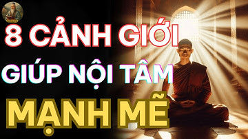 Hãy Rèn Luyện Tám Cảnh Giới Nội Tâm Mạnh Mẽ Đến Mức Khiến Người Khác Phải Nể Sợ.