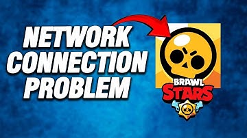 Brawl Stars Network Connection Problem | How To Fix