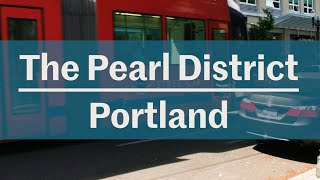 This Is Portland: The Pearl District