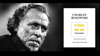 Charles Bukowski : 12 Rules for life