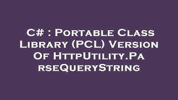 C# : Portable Class Library (PCL) Version Of HttpUtility.ParseQueryString
