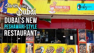 Inside Pathan Fish & Chapli Kebab:Dubai’s New Peshawari-Style Restaurant | Stories From Dubai S1 E16