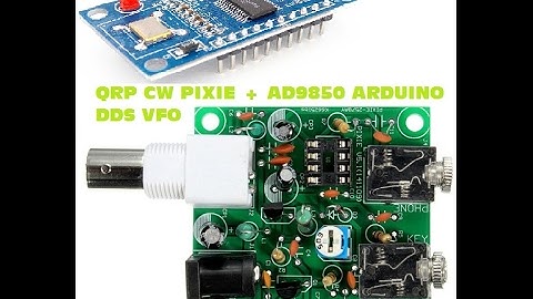 QRP CW PIXIE + AD9850 ARDUINO DDS VFO