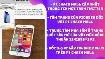 [Pi network] Đổi 0.8 Pi lấy iphone 7 plus trên pi chain mall, tâm trạng của pioneer đối với PCM