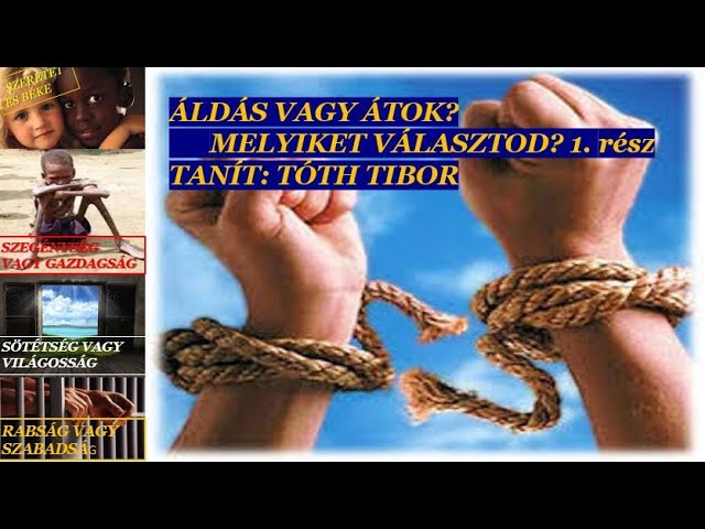 ÁLDÁS VAGY ÁTOK? MELYIKET VÁLASZTOD? 1 RÉSZ