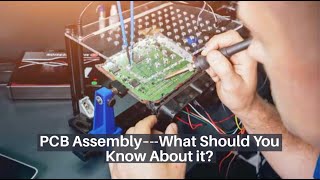 Pcb Assembly What Should You Know About It?