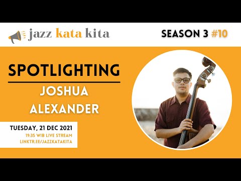 Spotlighting : Joshua Alexander - Jazz Kata Kita - S03E10