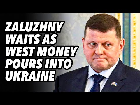 Thumbnail for Zaluzhny waits as WEST money POURS into Ukraine