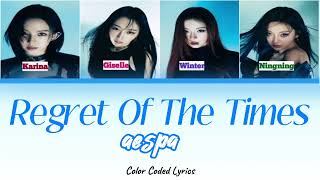 AESPA (에스파) - ' REGRET OF THE TIMES (2024 AESPA REMAKE VERS) ' Lyrics ( Color Coded Lyrics )