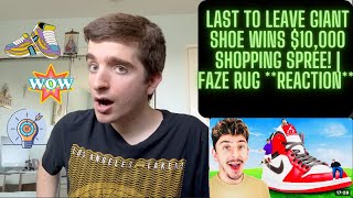 Last to Leave Giant Shoe Wins $10,000 Shopping Spree! | FaZe Rug **Reaction**