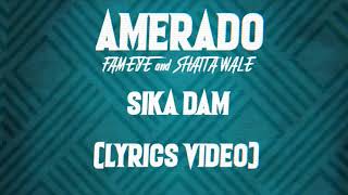 AMERADO sika Dam ft FAMEYE n SHATTA WALE (Lyrics video)
