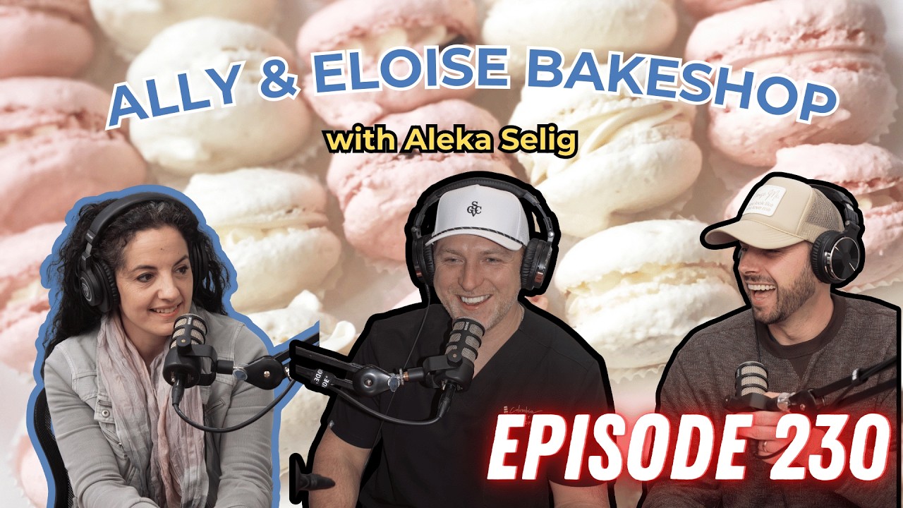 Episode 230 - Ally & Eloise Bakeshop with Aleka Selig