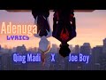 Joeboy ft. Qing Madi - Adenuga [UNOFFICIAL Lyric Video]