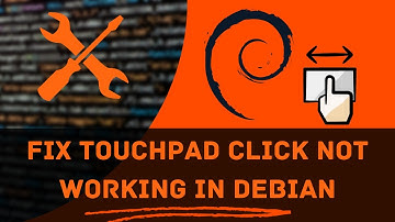 [Solved] Touchpad Click not Working, Enabling Touchpad Click on Debian 11