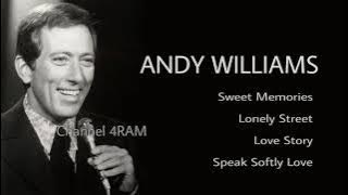 ANDY WILLIAMS, The Very Best Of : Sweet Memories - Lonely Street - Love Story - Speak Softly Love