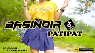 Download lagu DJ BASINDIR X PATIPAT VIRAL TIK TOK YG KALIAN MAU || COBA AJA DULU SOUNDNYA mp3