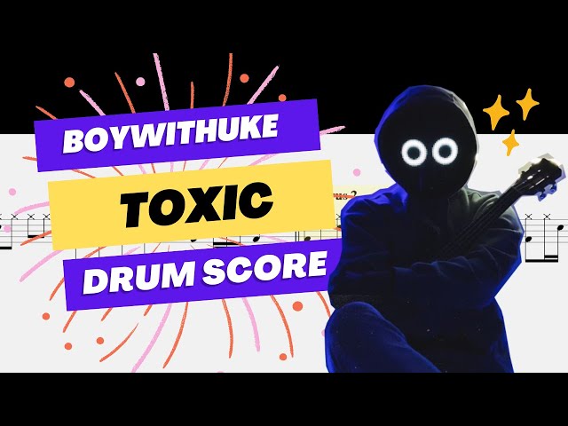 ☆ BoyWithUke-Toxic Drum Tab pdf, - Free Score Download ☆