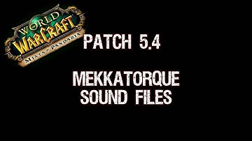 Patch 5.4 - Mekkatorque Sound Files