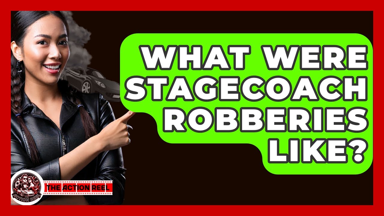 What Were Stagecoach Robberies Like? - The Action Reel