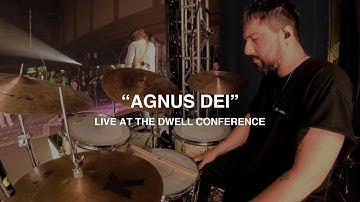 "Agnus Dei" // DWELL Conference (Drum Cam)