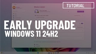 Windows 11 24H2: Upgrade from 23H2 or 22H2 (Early)