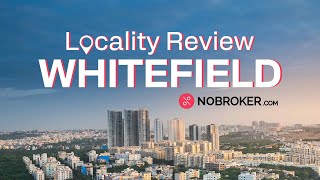 Whitefield Bangalore Review: Connectivity, Property Prices, and More