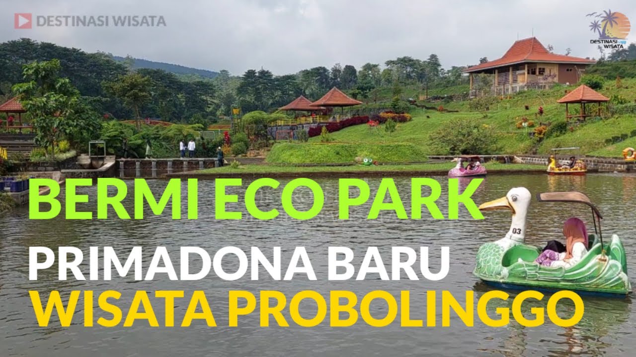 BERMI ECO PARK 2022, PRIMADONA BARU WISATA PROBOLINGGO.