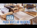 Como NIVELAR Madera 👌 IMPRESIONANTE GUÍA!