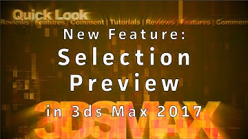 3ds Max Tips and Tricks: Using the New Selection Preview in 3ds Max 2017