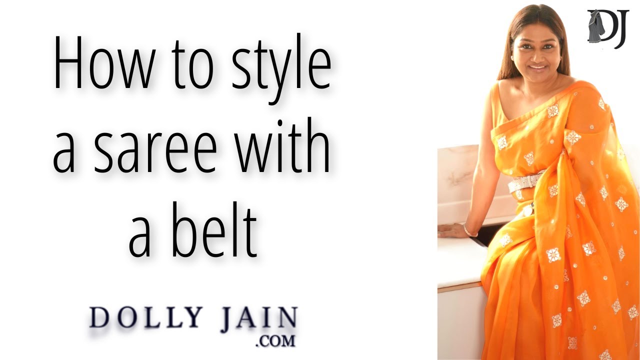 How to style a saree with a belt  Dolly Jain saree draping styles 