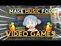 How i make game music and how you can too