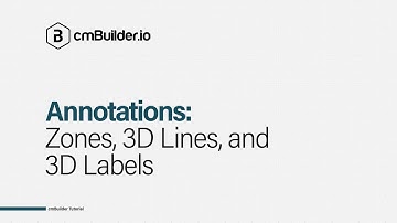 cmBuilder Tutorial 10: Annotations - Zones, 3D Lines, and 3D Labels