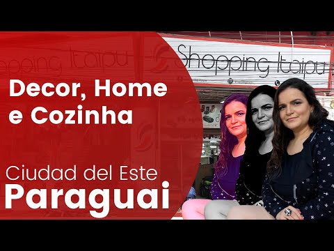 Visitando o setor de Decoração e Casa do Shopping Itaipu / Paraguai