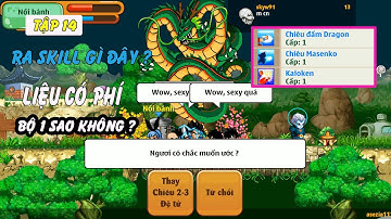 Ngọc Rồng Online - Đổi Skill 2 3 Đệ Tử Cho Mihcachep Bằng Gọi Rồng 1 Sao Và Cái Kết Có Tập 14