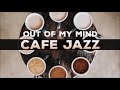 321jazz  out of my mind  cafe jazz music 2020 