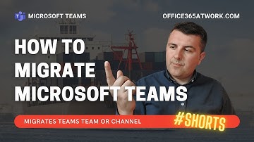 How to migrate Microsoft Teams team or channel