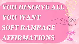 You Deserve All You Want Affirmations - Soft Rampage - Motivational Video screenshot 2