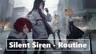 Video thumbnail of "Silent Siren - Routine"