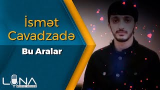 Ismət Cavadzadə - Elə Qəmginəm Bu Aralar | Azeri Music [OFFICIAL] Resimi