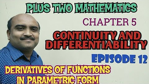 PLUS TWO MATHEMATICS//CHAPTER -5//CONTINUITY AND DIFFERENTIABILITY//EPISODE -12