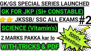 Vitamins tricks|Gk for jkp si and Jkssb|Science vitamin tricks|Gk 5000 question series|Gk part 2