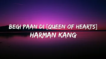 Begi Paan Di [Queen Of Hearts] - Harman Kang | Gal Sun Le Begi Paan Di | gal sun le begi paan di